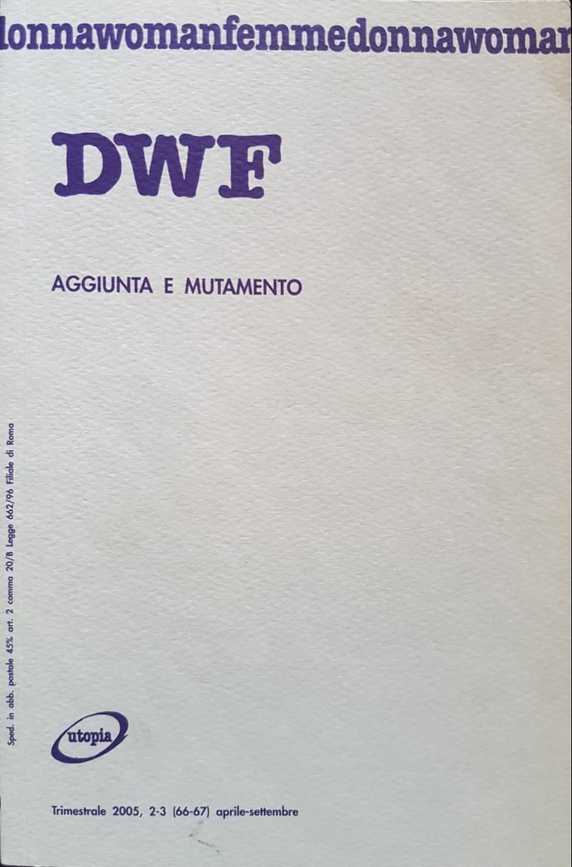 AGGIUNTA E MUTAMENTO, DWF (66-67) 2005, 2-3