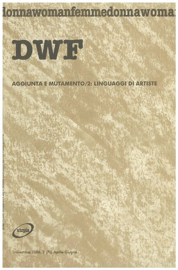AGGIUNTA E MUTAMENTO/2. Linguaggi di artiste