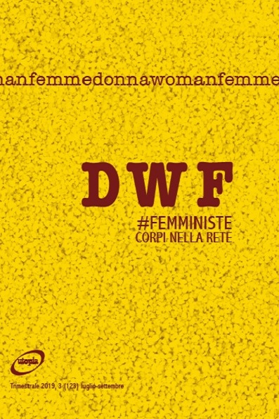#FEMMINISTE. Corpi nella rete, DWF (123) 2019, 3