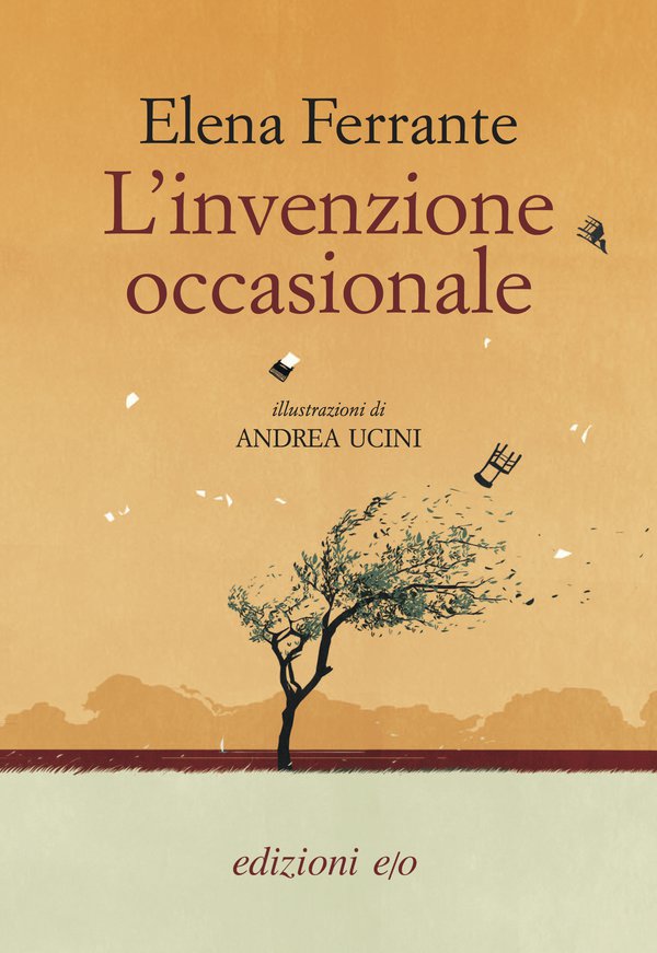 L’INVENZIONE OCCASIONALE di Elena FERRANTE, Edizioni e/o, Roma 2019