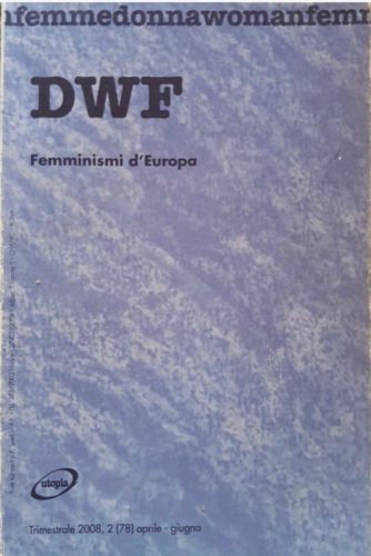 FEMMINISMI D'EUROPA, DWF (78) 2008, 2