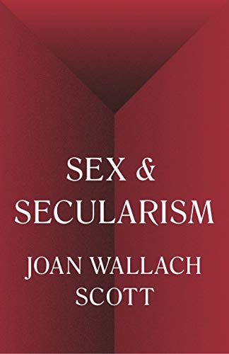 Sex and Secularism di Joan Scott, Princeton University Press, 2017