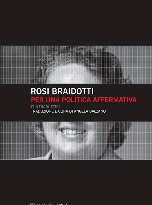 Per una politica affermativa di Rosi Braidotti, Mimesis, 2017