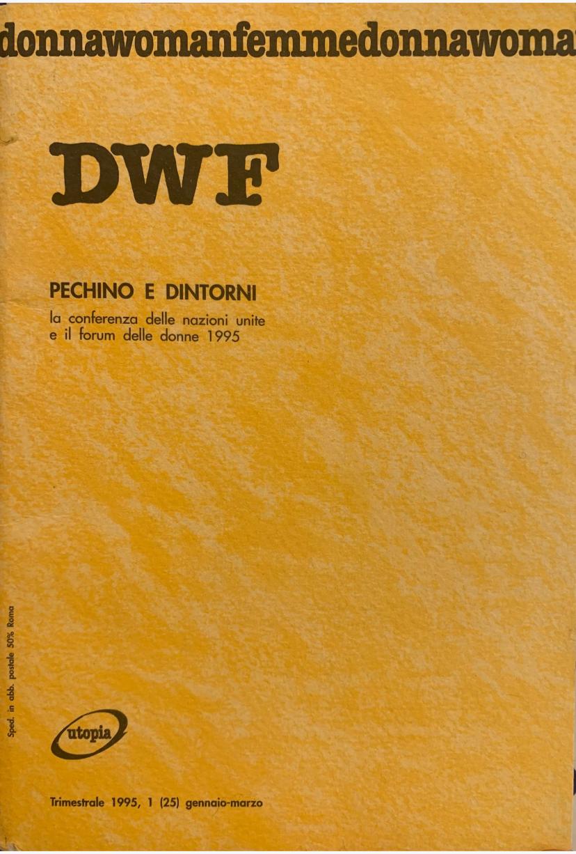 PECHINO E DINTORNI. La conferenza delle Nazioni Unite e il Forum delle donne, DWF (25) 1995, 1