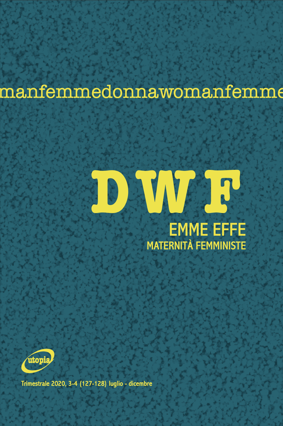 EMME EFFE. Maternità femministe, DWF (127-128) 2020, 3-4