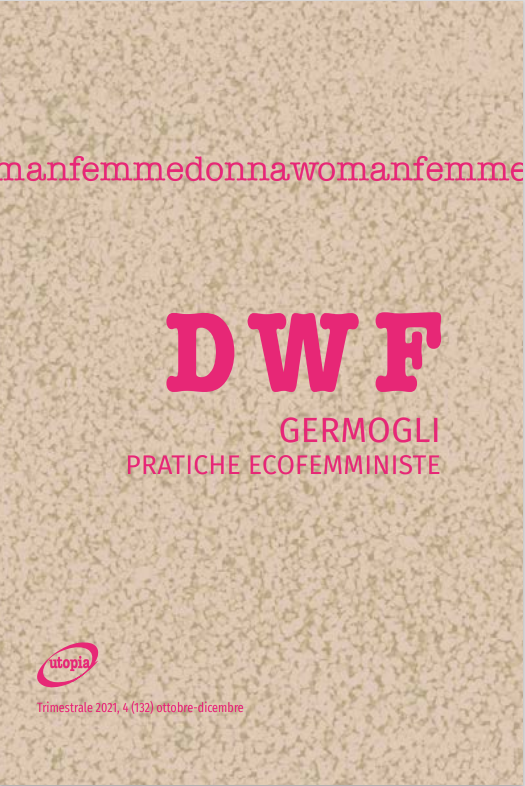 GERMOGLI. Pratiche ecofemministe, DWF (132) 2021, 4