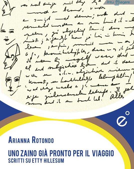 Uno zaino già pronto per il viaggio. Scritti su Etty Hillesum, Arianna Rotondo, Duetredue, 2021