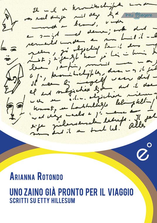 Uno zaino già pronto per il viaggio. Scritti su Etty Hillesum, Arianna Rotondo, Duetredue, 2021