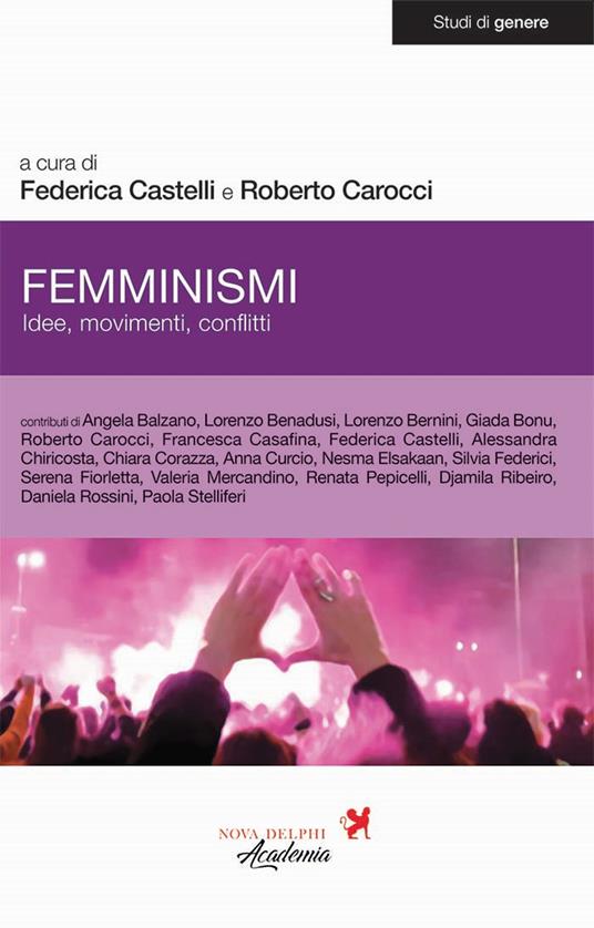 Femminismi. Idee, movimenti, conflitti, Federica Castelli e Roberto Carocci (a cura di), Novadelphi 2021