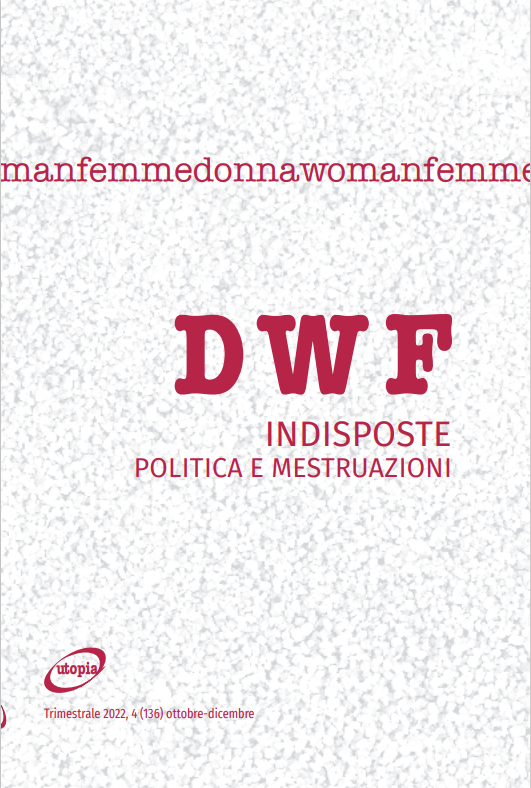 INDISPOSTE. Politica e mestruazioni, DWF (136) 2022, 4