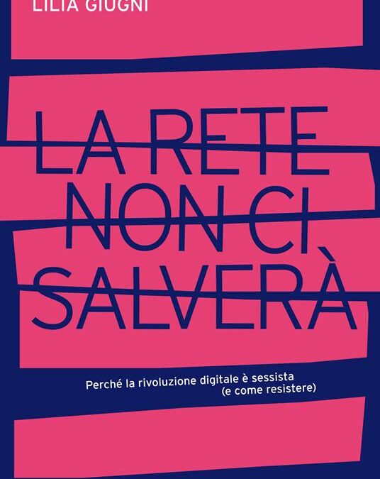 LA RETE NON CI SALVERÀ di Lilia Giugni. Longanesi, 2022
