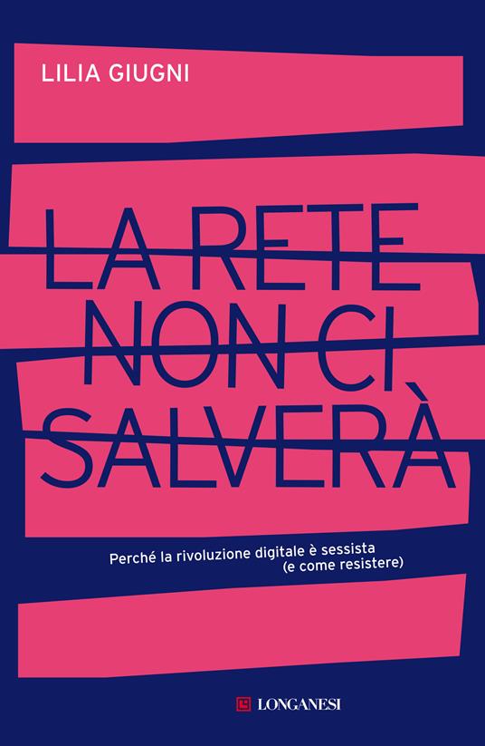 LA RETE NON CI SALVERÀ di Lilia Giugni. Longanesi, 2022