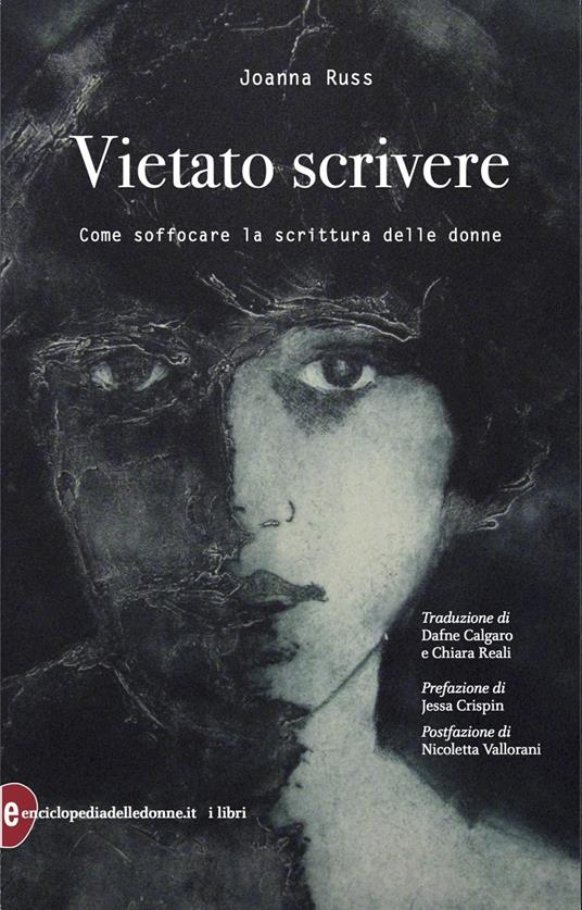 Joanna Russ (2021), Vietato scrivere. Come soffocare la scrittura delle donne, Enciclopedia delle donne, Milano