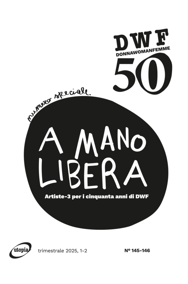 A MANO LIBERA. Artiste-3 per i cinquanta anni di DWF
